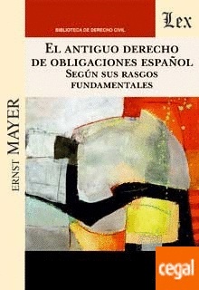 Antiguo derecho de obligaciones español, El "según sus rasgos fundamentales"