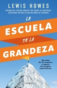 La escuela de la grandeza "Aprende de los mejores y supera tus propias expectativas"