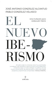 El nuevo iberismo "Una invitación para descrubrir Iberia"