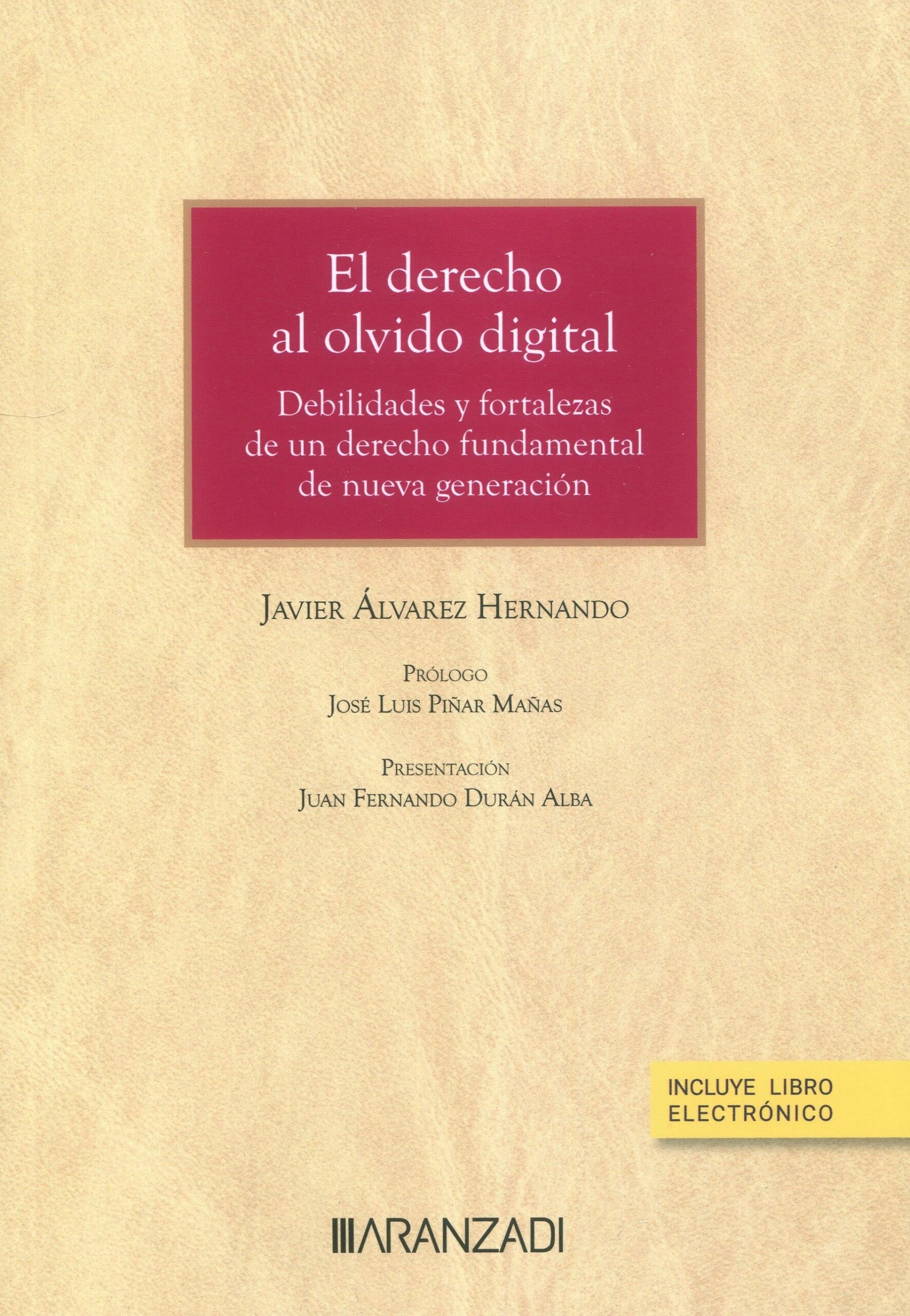 El derecho al olvido digital. "Debilidades y fortalezas de un derecho fundamental de nueva generación"