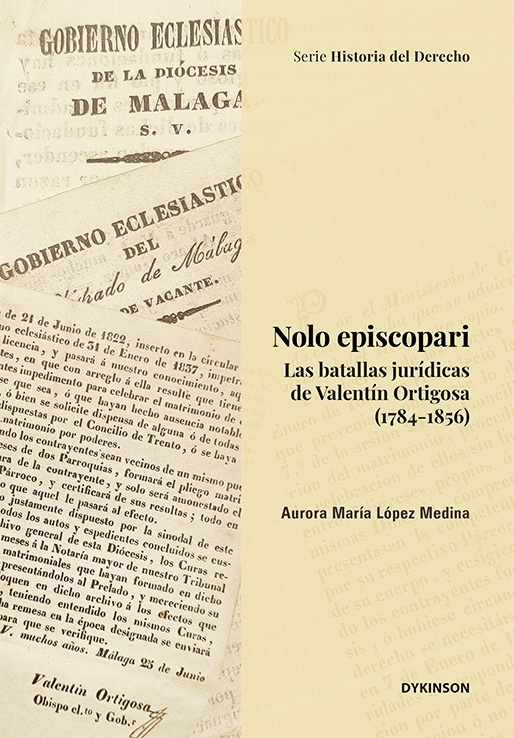 Nolo episcopari: Las batallas jurídicas de Valentín Ortigosa (1784-1856)