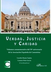 Verdad, justicia y caridad. "Volumen conmemorativo del 50ª Aniversario de la Asociación Española de Canonistas"
