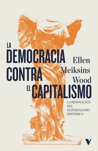 La democracia contra el capitalismo "La renovación del materialismo histórico"