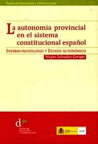 Autonomía provincial en el sistema constitucional español, La ". Intermunicipalidad y Estado Autonómico"