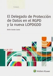 Delegado de Protección de Datos en el RGPD y la nueva LOPDGDD, El