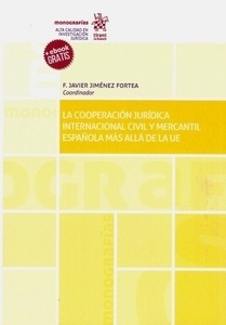 Cooperación jurídica internacional civil y mercantil española más allá de la UE, La