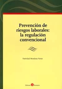 Prevención de riesgos laborales: la regulación convencional