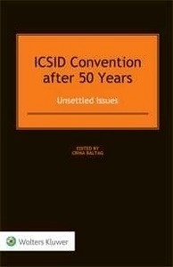 ICSID Convention after 50 Years "Unsettled Issues"