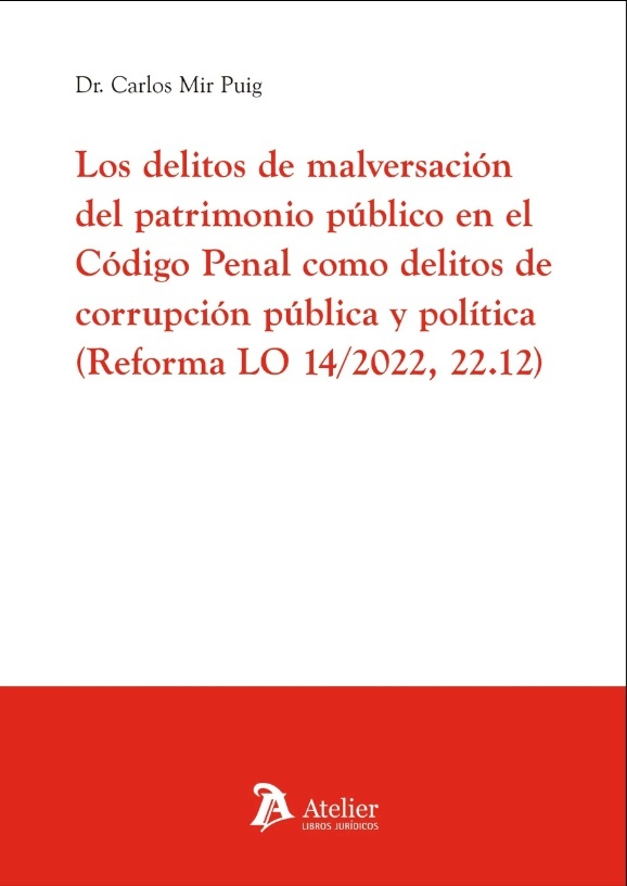 Los delitos de malversación del Patrimonio Público en el Código Penal como delitos de corrupción "pública y política (Reforma LO 14/2022, 22.12)"