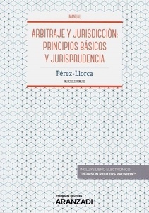Arbitraje y jurisdicción: "principios básicos y jurisprudencia"