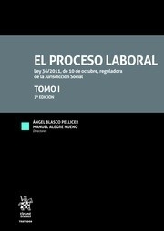 Proceso laboral, El  (2 Tomos) "Ley 36/2011, de 10 de octubre, reguladora de la Jurisdicción Social"