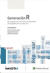 Generación R. Cómo gestionar con éxito los despachos de abogados en la nueva era (POD)