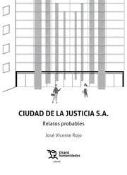 Ciudad de la justicia S.A. Relatos probables