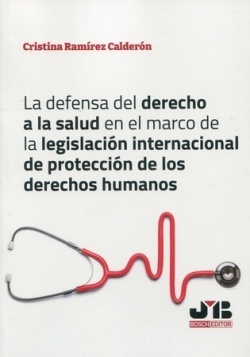 Defensa del derecho a la salud en el marco de la legislación internacional de protección de los derechos humanos