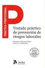 Tratado práctico de prevención de riesgos laborales. Incluye formularios.