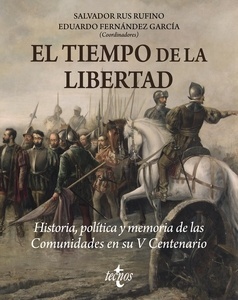 El tiempo de la libertad "Historia, Política y Memoria de las Comunidades en su V Centenario"