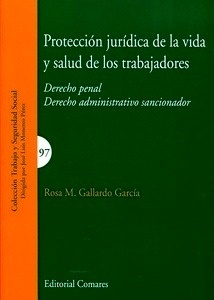 Protección jurídica de la vida y salud de los trabajadores "Derecho penal. Derecho administrativo sancionador"