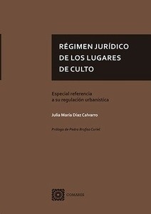 Regimén jurído de los lugares de culto. Especial referencia a su regulación urbanistica