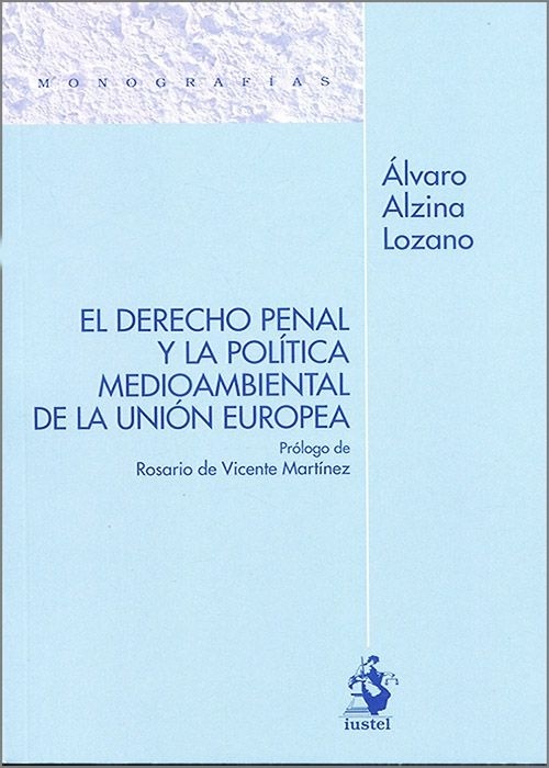 El Derecho penal y la política medioambiental de la Unión Europea