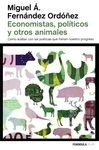 Economistas, políticos y otros animales "Cómo acabar con las políticas que frenan nuestro progreso"