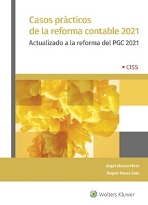 Casos prácticos de la reforma contable 2021 "Actualizado a la reforma del PGC 2021"
