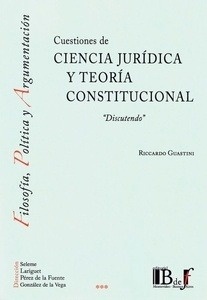 Cuestiones de ciencia jurídica y teoría constitucional "discutendo"