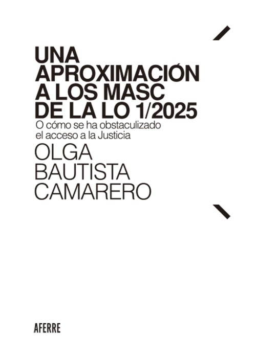 Una aproximación a los MASC de la LO 1/2025. O cómo se ha obstaculizado el acceso a la Justicia