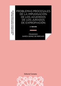 Problemas procesales de impugnación de acuerdos jurados de expropiación