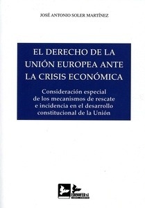 Derecho de la Unión Europea ante la crisis económica, El "Consideración especial de los mecanismos de rescate e incidencia en el desarrollo constitucional de la Unión"