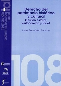 Derecho del Patrimonio Histórico y Cultural. "Gestión estatal, autonómica y local"