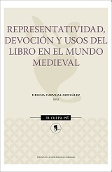 REPRESENTATIVIDAD, DEVOCIÓN Y USOS DEL LIBRO EN EL MUNDO MEDIEVAL