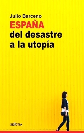 España del desastre a la utopía