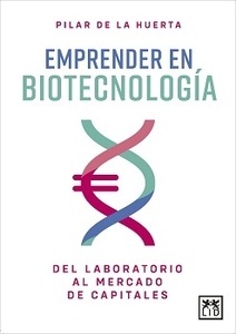 Emprender en biotecnología: Del laboratorio al mercado de capitales