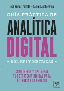 Guía práctica de analítica digital "Cómo medir y optimizar tu estrategia digital para potenciar tu negocio"