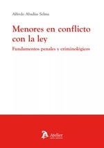 Menores en conflicto con la Ley "Fundamentos penales y criminologicos"