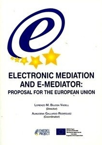 Electronic mediatión and e-mediator: proposal for the european union.