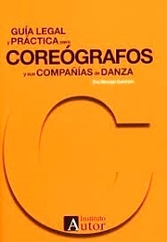 Guía legal y práctica para coreógrafos y sus compañias de danza