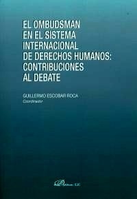 Ombudsman en el sistema internacional de derechos humanos: contribuciones al debate, El