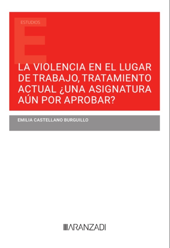 La violencia en el lugar de trabajo, tratamiento actual ¿una asignatura aún por aprobar? (Papel + e-book)