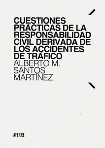 Cuestiones prácticas de la responsabilidad civil derivada de los accidentes de tráfico