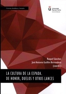 Cultura de la espada, La "Del honor, duelos y otros lances"