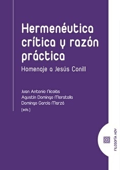 Hermenéutica crítica y razón práctica "Homenaje a Jesús Conill"