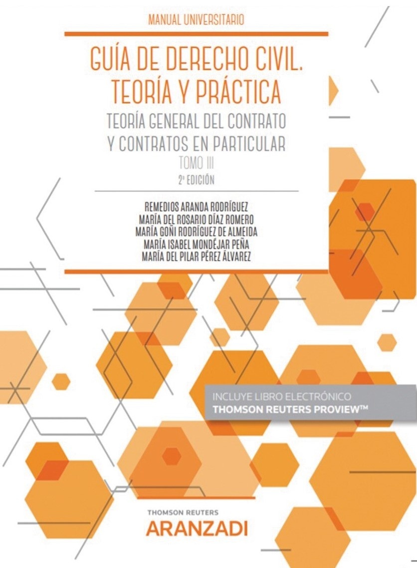 Guía de Derecho Civil. Teoría y Práctica. Tomo III "Teori a general del contrato y contratos en particular : contratos"