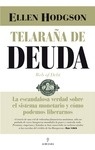 Telaraña de Deuda "La escandalosa verdad sobre el sistema monetario y cómo podemos liberarnos"