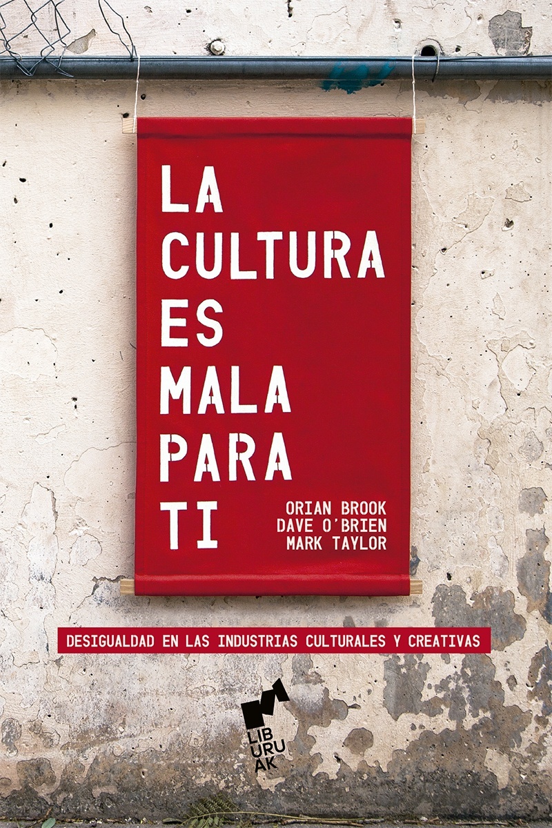 La cultura es mala para ti "Desigualdad en las Industrias Culturales y Creativas"