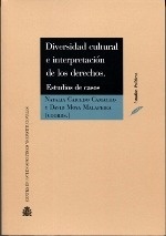 Diversidad cultural e interpretación de los derechos. Estudios de casos