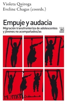 Empuje y audacia "Migración transfronteriza de adolescentes y jovenes no acompañados/as"