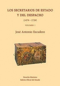 Los Secretarios de Estado y del Despacho. (1474-1724)