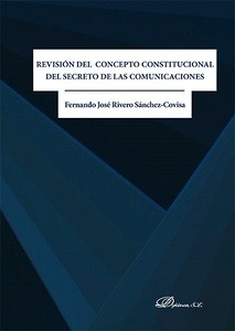 Revisión del concepto constitucional del secreto de las comunicaciones