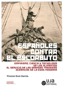 Españoles contra el escorbuto: Empirismo, ciencia y Tecnología de los alimentos al servicio de las grandes trave